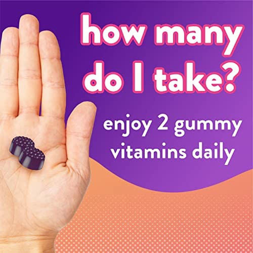 Hand holding two gummy vitamins with text 'how many do I take? enjoy 2 gummy vitamins daily'.